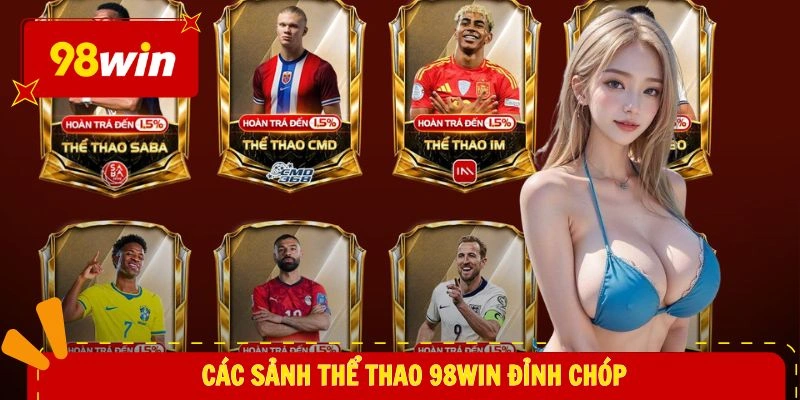Các sảnh thể thao 98WIN đỉnh chóp