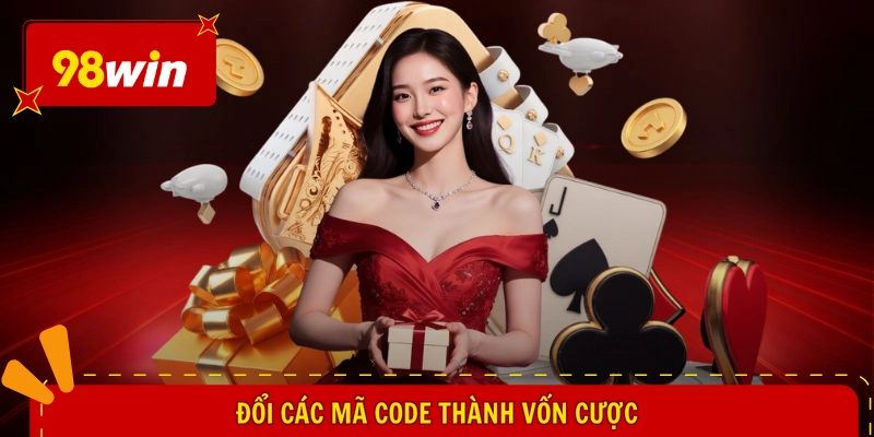 Đổi các mã code thành vốn cược