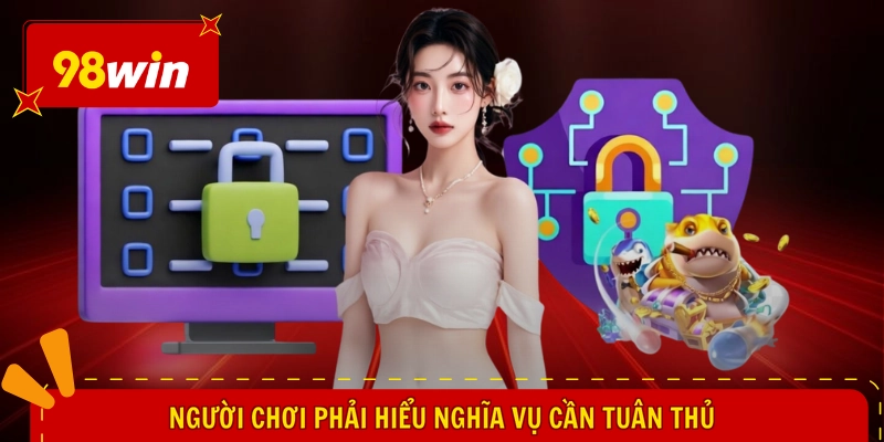 Người chơi phải hiểu nghĩa vụ cần tuân thủ